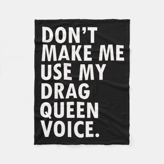 Funny Saying Drag Queen Gag Gift Gay Lgbt Gift  Fleece Blanket (Front)