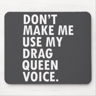 Funny Saying Drag Queen Gag Gift Gay Lgbt Gift  Mouse Mat