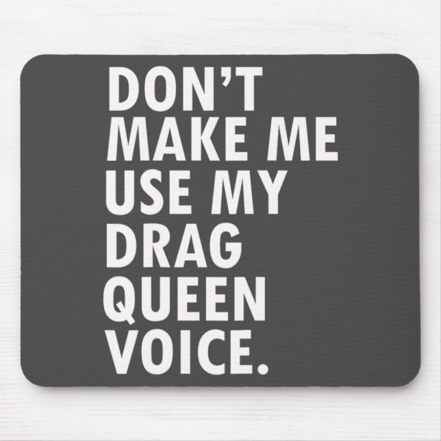 Funny Saying Drag Queen Gag Gift Gay Lgbt Gift  Mouse Mat (Front)