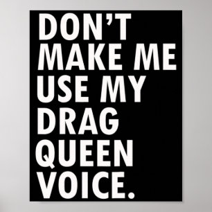 Funny Saying Drag Queen Gag Gift Gay Lgbt Gift  Poster