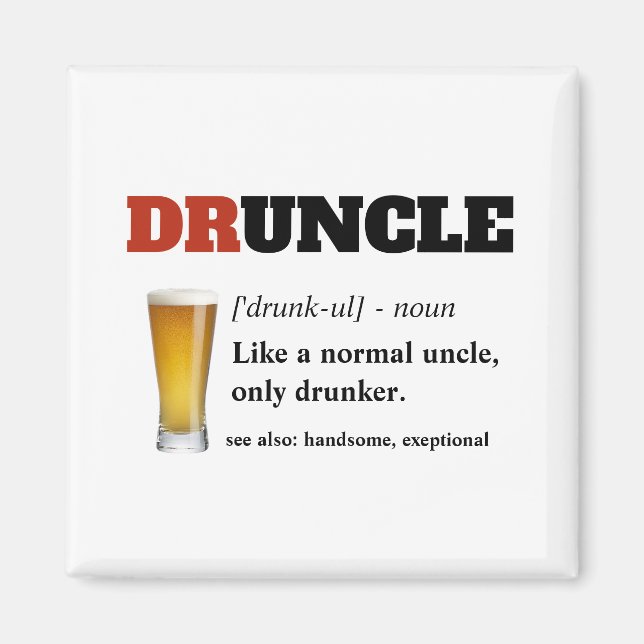 Funny Saying - Druncle Funny Uncle Magnet (Front)