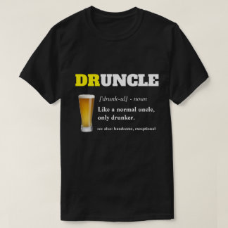 Funny Saying - Druncle Funny Uncle T-Shirt