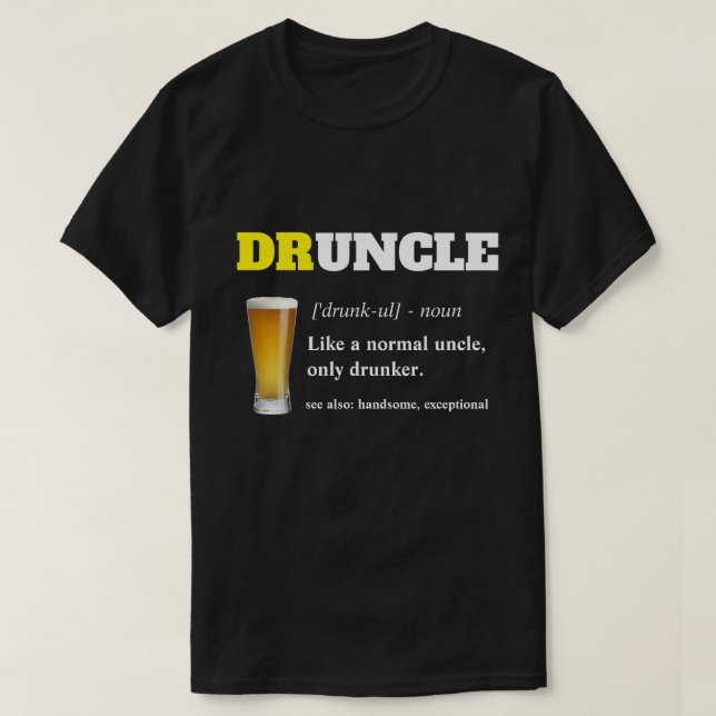 Funny Saying - Druncle Funny Uncle T-Shirt (Design Front)