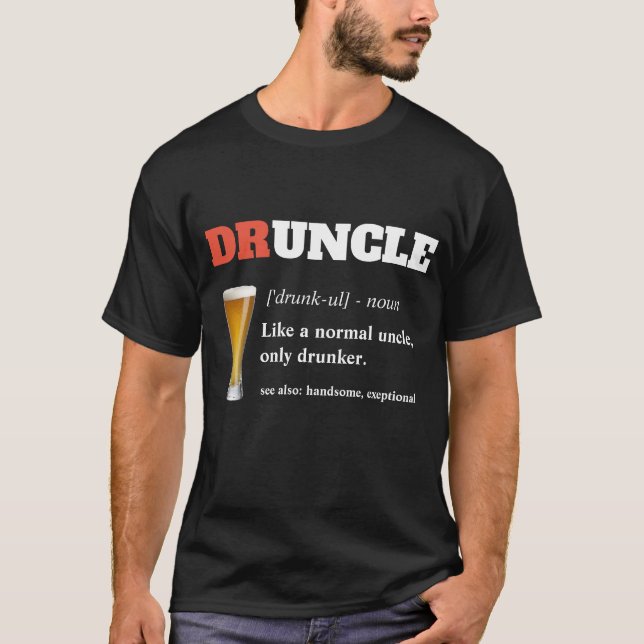 Funny Saying - Druncle Funny Uncle T-Shirt (Front)