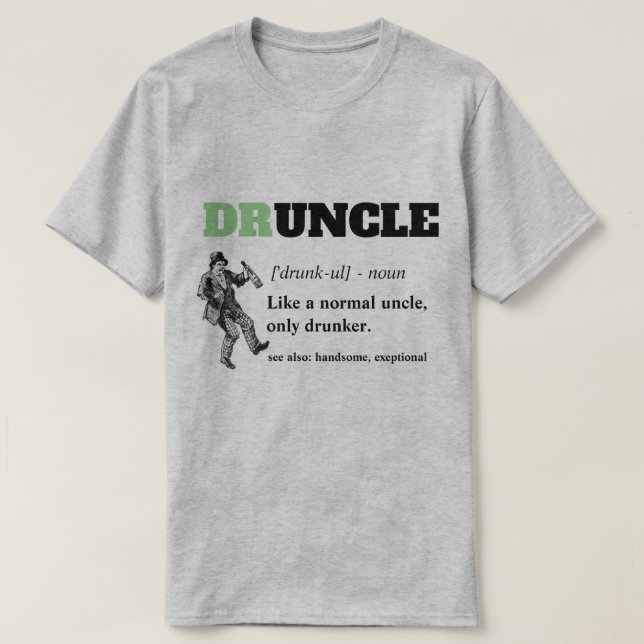 Funny Saying - Druncle Funny Uncle T-Shirt (Design Front)