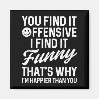 Funny Saying Find Offensive Adult Humour Sarcastic Magnet
