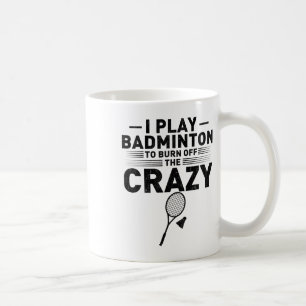 Funny Saying For Badminton Players Women Men Coffee Mug