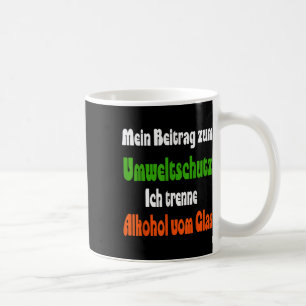 Funny Saying For Environmental Protection, Alcohol Coffee Mug