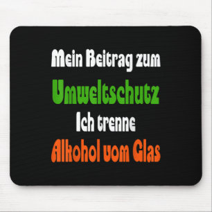 Funny Saying For Environmental Protection, Alcohol Mouse Mat