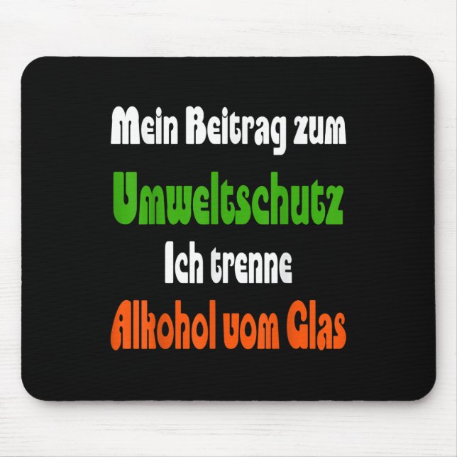 Funny Saying For Environmental Protection, Alcohol Mouse Mat (Front)