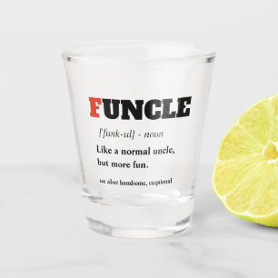 Funny Saying - Funcle Funny Uncle Shot Glass