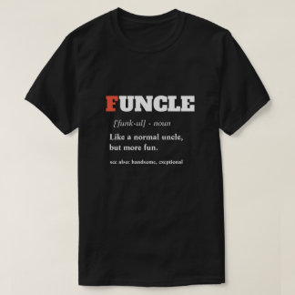 Funny Saying - Funcle Funny Uncle T-Shirt