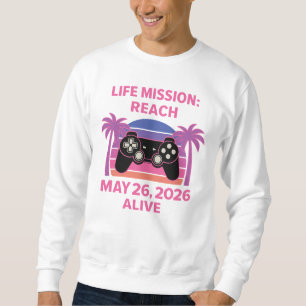 Funny Saying Game Lover Gaming Joystick May 26 Sweatshirt