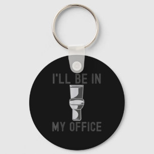 Funny Saying Gift Tee I'll Be In My Office Humor J Key Ring