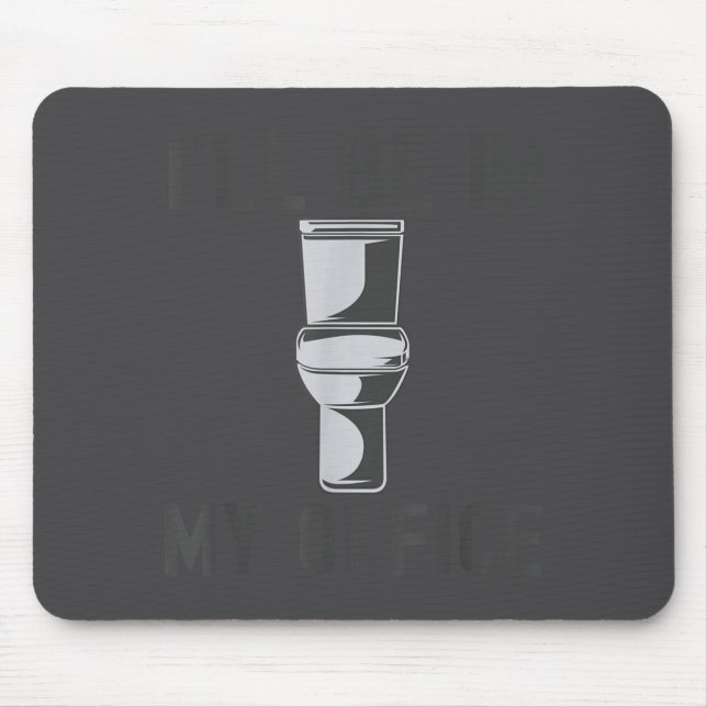 Funny Saying Gift Tee I'll Be In My Office Humor J Mouse Mat (Front)