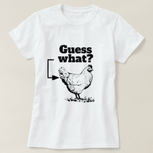 Funny Saying - Guess What? Chicken Butt T-Shirt
