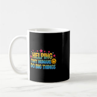 Funny saying helping tiny humans big sarcastic coffee mug