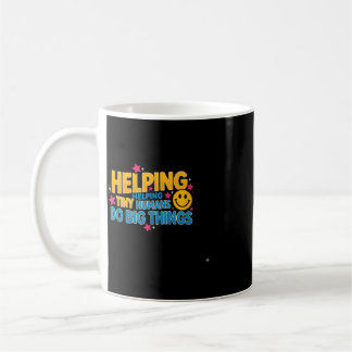 Funny saying helping tiny humans big sarcastic coffee mug