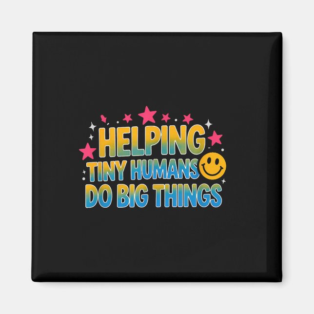 Funny saying helping tiny humans big sarcastic  magnet (Front)