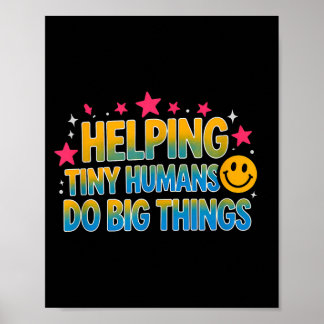 Funny saying helping tiny humans big sarcastic poster
