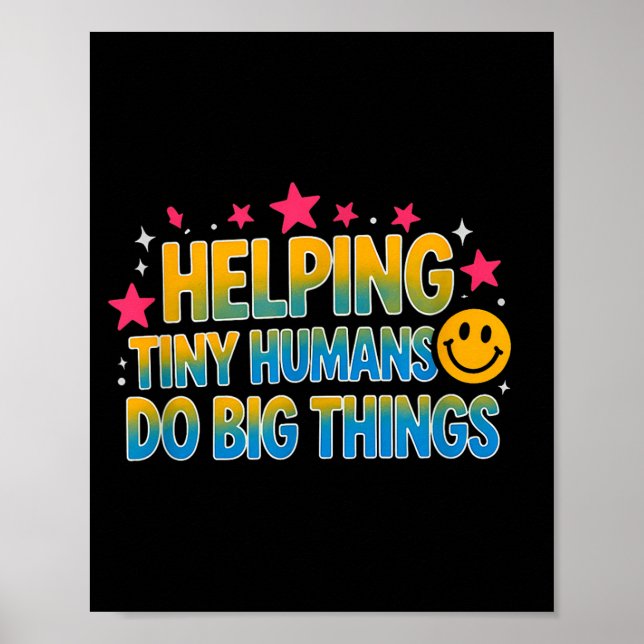 Funny saying helping tiny humans big sarcastic  poster (Front)