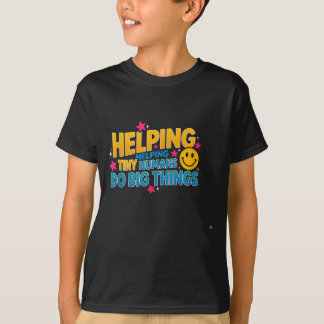 Funny saying helping tiny humans big sarcastic T-Shirt