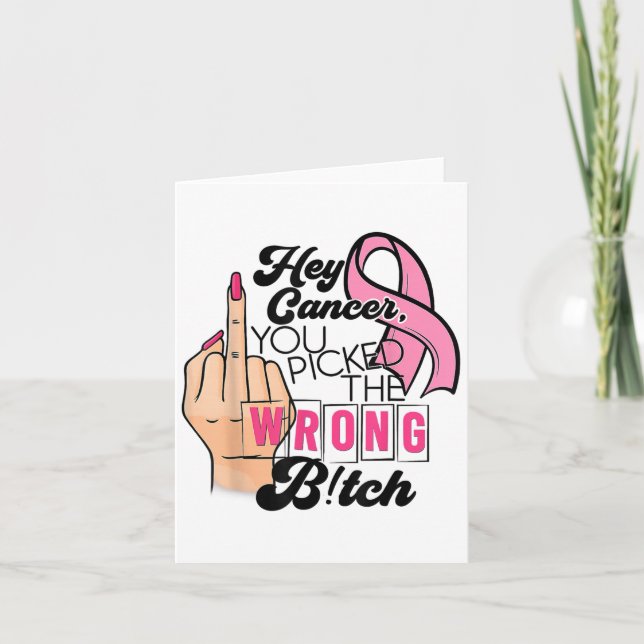 Funny Saying Hey Cancer You Cked The Wrong  Card (Front)