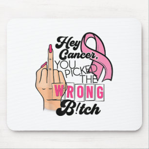 Funny Saying Hey Cancer You Cked The Wrong Mouse Mat