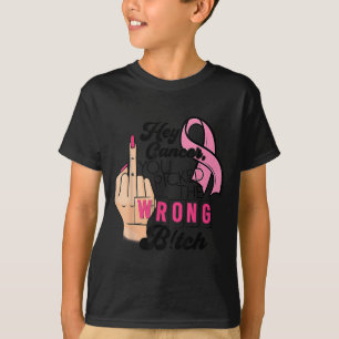 Funny Saying Hey Cancer You Cked The Wrong  T-Shirt