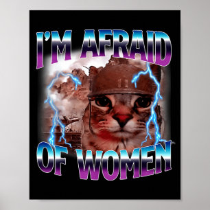 Funny Saying Humor Afraid Of Women Cat Meme Animal Poster