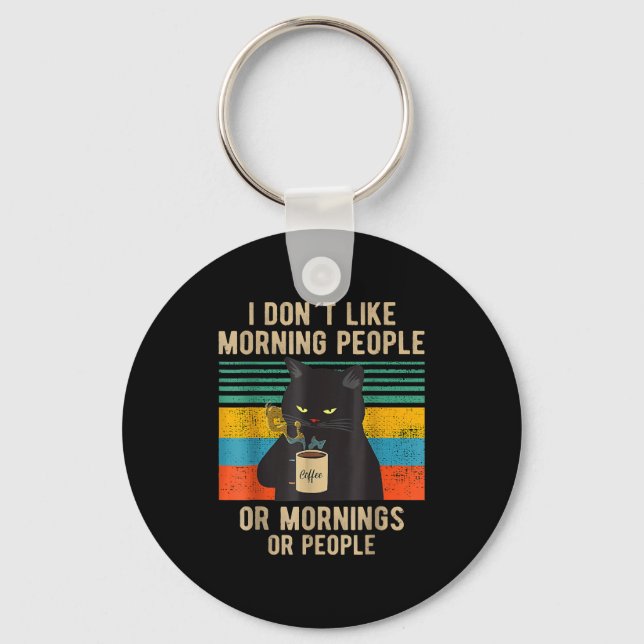 Funny Saying I Don't Like Morning People Or Mornin Key Ring (Front)