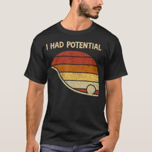 Funny Saying I Had Potential Physic Science T-Shirt