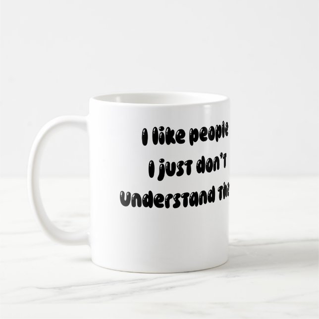 .Funny saying I like people Coffee Mug (Left)