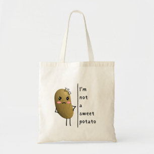 Funny Saying i’m not a sweet potato Tote Bag