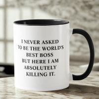 Funny Saying I Never Asked To Be World's Best Boss