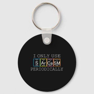 Funny Saying I Only Use Sarcasm Periodically Men W Key Ring