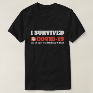 Funny Saying - I Survived Covid 19 Coronavirus T-Shirt