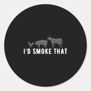 Funny Saying I Would Smoke That Bbq Joke Party Fun Classic Round Sticker