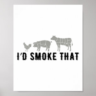 Funny Saying I Would Smoke That Bbq Joke Party Fun Poster