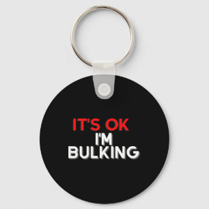 Funny Saying I'm Bulking Bodybuilding Gym Coach Wo Key Ring