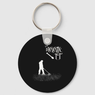 Funny Saying Im Diggin It - Metal Detector, Hobbyi Key Ring