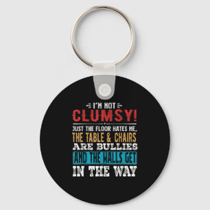 Funny Saying Im Not Clumsy Sarcastic Women Men Boy Key Ring