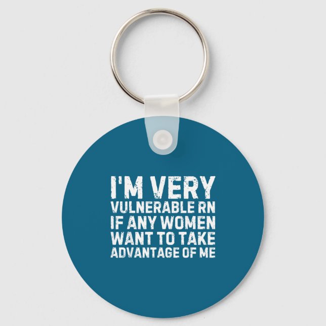 Funny Saying I'm Very Vulnerable Rn Any Women Sarc Key Ring (Front)
