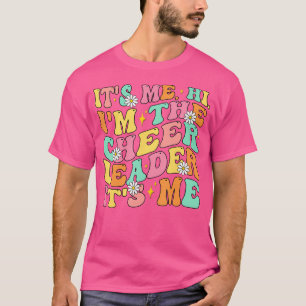 Funny Saying It'S Me Hi I'M The Cheerleader Cheerl T-Shirt