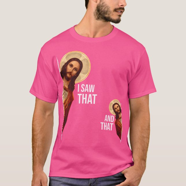 Funny Saying Jesus Bible Best Joke Quote I Saw Tha T-Shirt (Front)