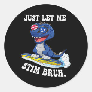 Funny Saying Just Let Me Autism Bruh In April Classic Round Sticker