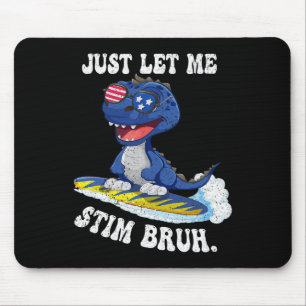 Funny Saying Just Let Me Autism Bruh In April Mouse Mat