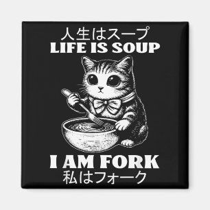 Funny Saying Life is Soup Fork Cat Humour Meme Magnet