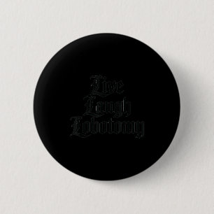 Funny Saying Live Laugh Lobotomy Joke Adult Humor 6 Cm Round Badge