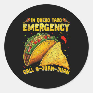 Funny saying meme cinco de mayo mexican taco fiest classic round sticker